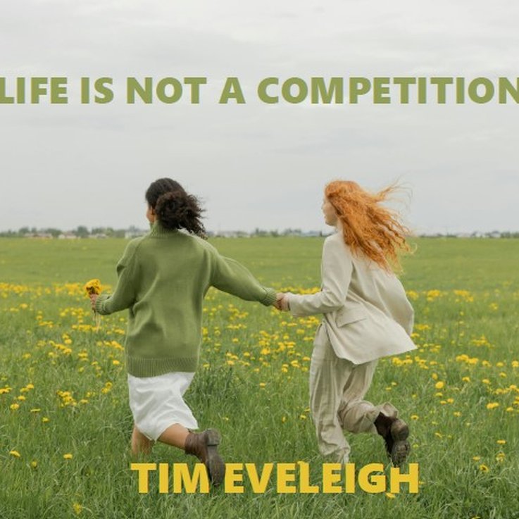 Life Is Not A Competition